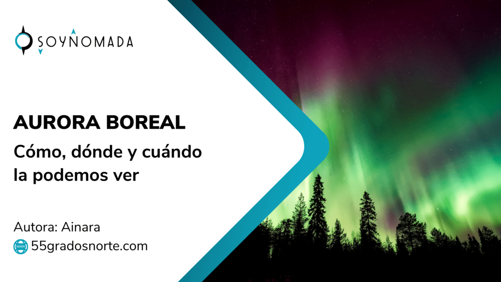 Aurora boreal – Cómo, dónde y cuándo las podemos ver